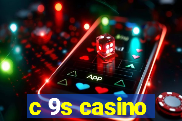 c 9s casino